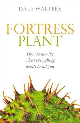 Fortress Plant: How to survive when everything wants to eat you,