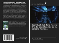 Francis Kodelogo | Espiritualidad De La Nueva Era: La SacralizacióN De La...