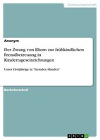 Anonymous | Der Zwang Von Eltern Zur FrüHkindlichen Fremdbetreuung In...