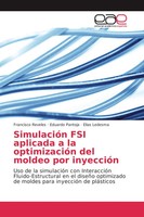 SimulacióN FSI Aplicada A La OptimizacióN Del Moldeo Por InyeccióN Taschenbuch