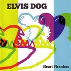 Heart Piranhas (+Download) von Elvis Dog (2014)