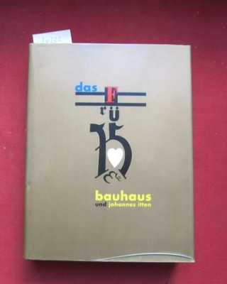 Das frühe Bauhaus und Johannes Itten : Bothe, Rolf, Peter Hahn Hans Christoph vo