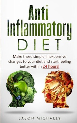 Anti-Inflammatory Diet: Make these simple, inexpensive changes to your diet and,