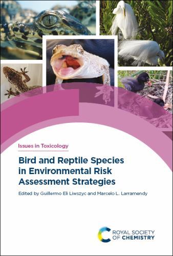 Issues in Toxicology Ser.: Bird and Reptile Species in Environmental Risk ...