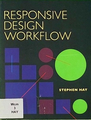 Responsive Design Workflow Hay, Stephen Hay New Riders 1. Auflage