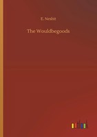 E. Nesbit | The Wouldbegoods | Taschenbuch | Englisch (2018) | 204 S.