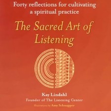 The Sacred Art of Listening: Forty Reflections for Cultivating Spiritual Practic