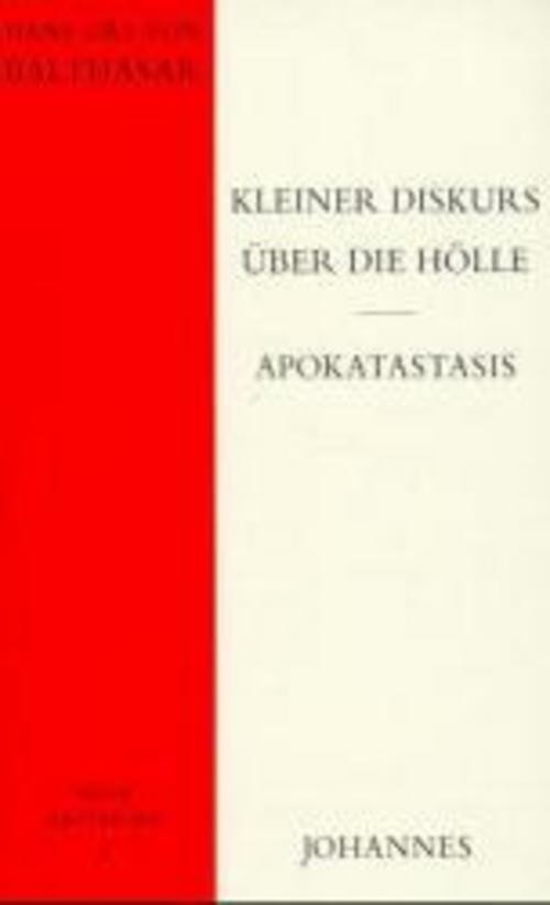 Kleiner Diskurs über die Hölle Apokatastasis Hans Urs von Balthasar