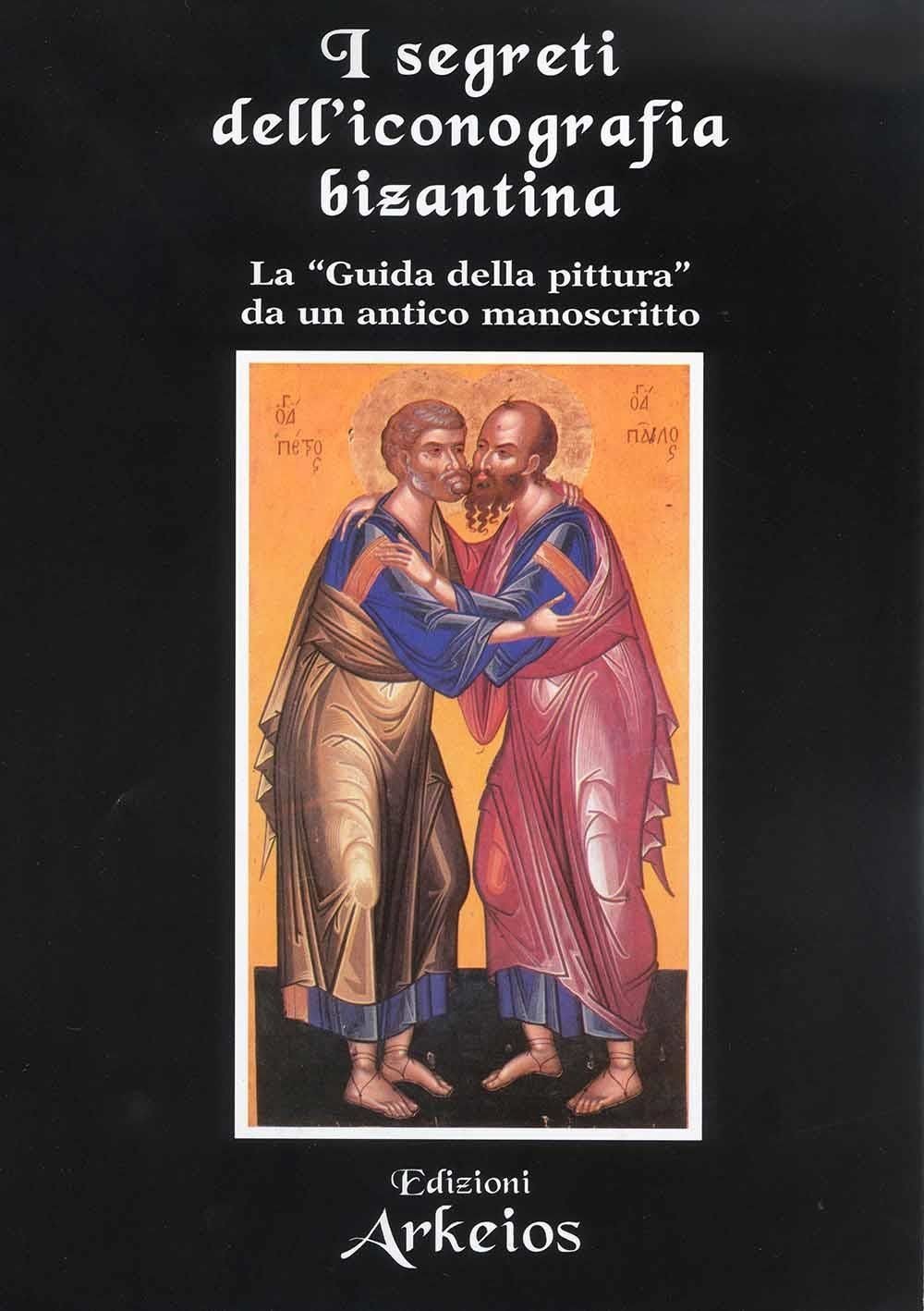 Libri Segreti Dell'iconografia Bizantina. La Guida Della Pittura Da Un Antico Ma