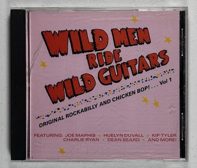 Wild Men Ride Wild Guitars: Original Rockabilly and Chicken Bop Vol 1 (CD, 1990)