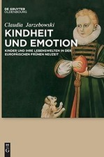 Kindheit und Emotion: Kinder und ihre Lebenswelten Buch De Gruyter Oldenbourg