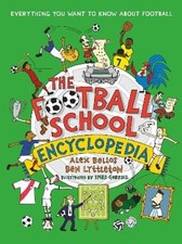 The Football School Encyclopedia: The ULTIMATE football gift book for fans age 7