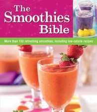 The Smoothies Bible More Than 150 Refreshing Smoothies Including L - Very Good