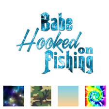 Babe Hooked On Fishing - Decal Sticker - Multiple Patterns  Sizes - ebn1698