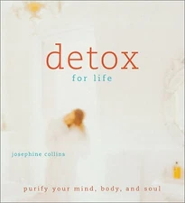 Detox for Life : Purify Your Mind, Body, and Soul Hardcover Josep