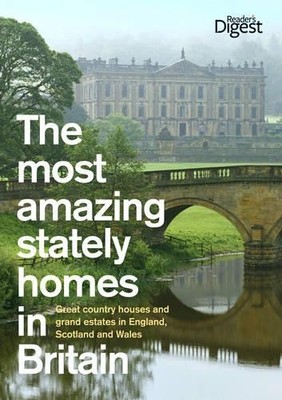 The Most Amazing Stately Homes in Britain: Great country h... by Reader's Digest