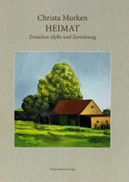 Christa Murken Heimat Zwischen Idylle Und ZerstöRung Christa Murken Taschenbuch