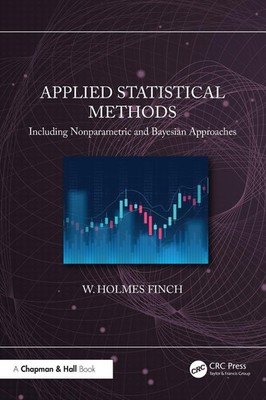 Applied Statistical Methods: Including Nonparametric and Bayesian Approaches by 