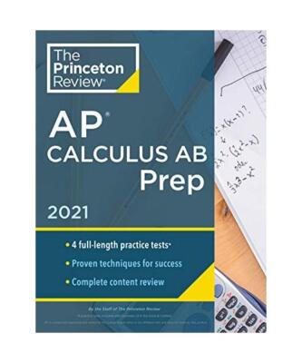 Princeton Review AP Calculus AB Prep, 2021: 4 Practice Tests + Complete Content 
