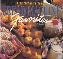 Fleischmann's Yeast Bread Machine Favorites