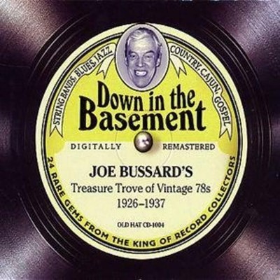 Down In The Basement Joe Bussards Treasure Trove Of Vintage 78s 192 CD