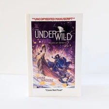 THE UNDERWILD RIVER OF SPIRITS by Shana Targosz - 03/25 ARC LIKE NEW