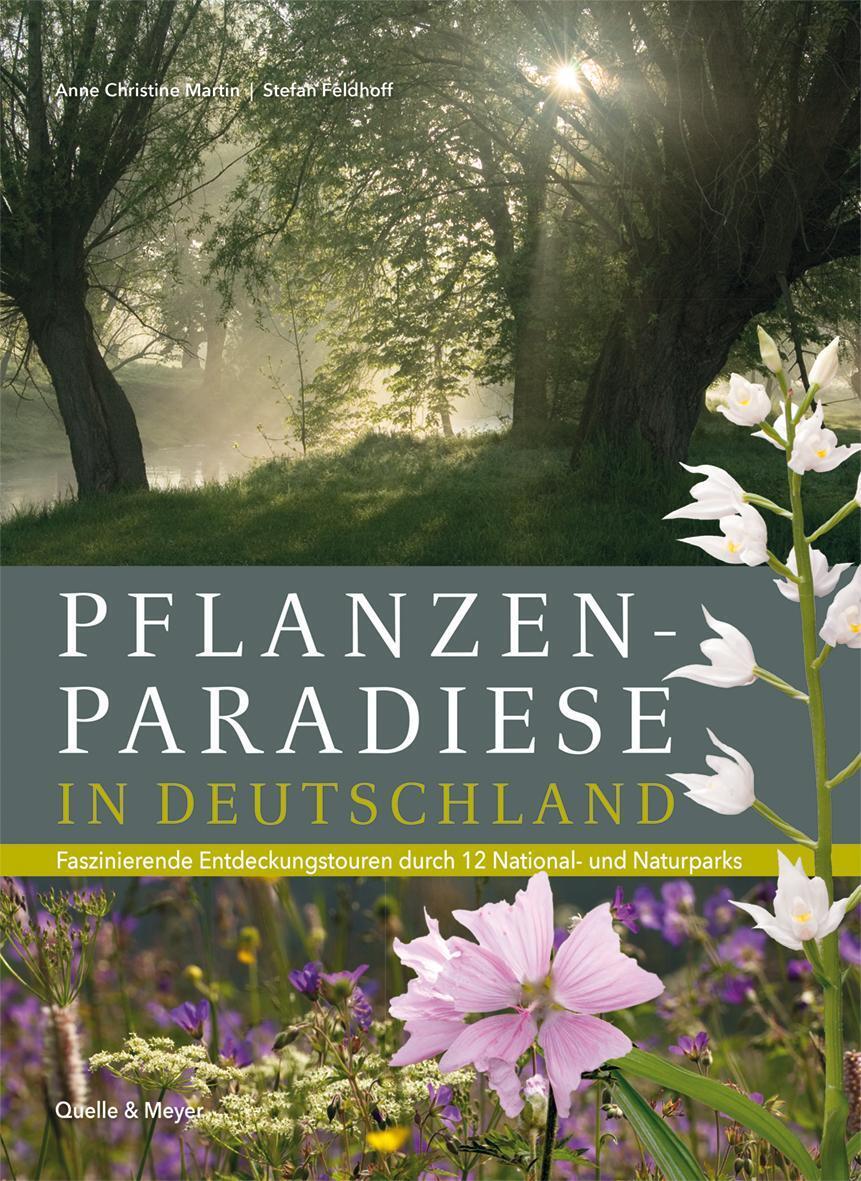 Pflanzenparadiese In Deutschland | Anne Christine Martin (u. A.) |