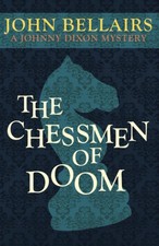 The Chessmen of Doom (Johnny Dixon) by Bellairs