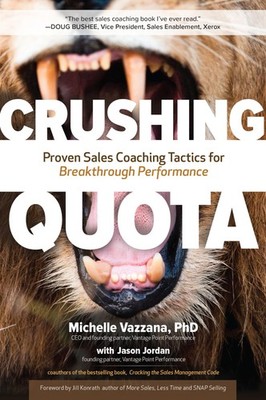 Crushing Quota: Proven Sales Coaching Tactics for Breakthrough Performance -...
