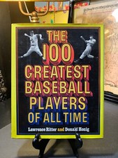 Lawrence Ritter Donald Honig The 100 Greatest Baseball Players of All Time 1st