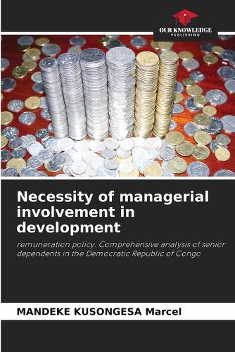 Necessity of managerial involvement in development by Mandeke Kusongesa Marcel P