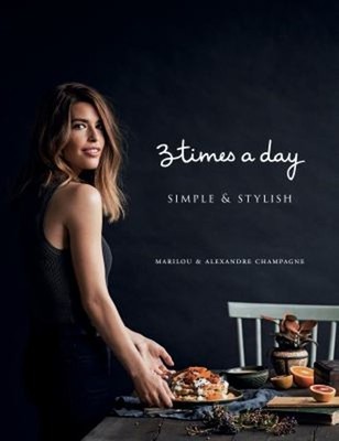 Three Times a Day: Simple and Stylish Hardcover Marilou