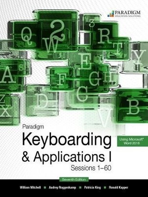 Keyboarding AND Applications I, Sessions 1-60 using Microsoft Word 2016 and ...