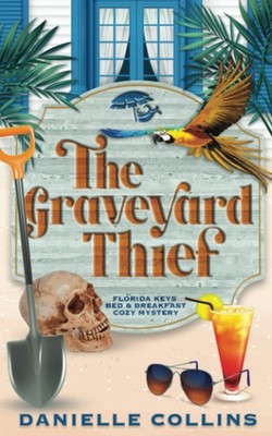 The Graveyard Thief (Florida Keys Bed & Breakfast Cozy Mystery)