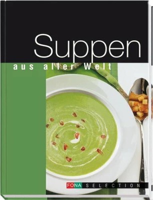 Suppen aus aller Welt Buch Fona Verlag AG
