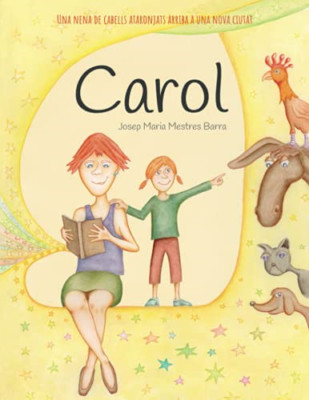 Carol: Una Nena De Cabells Ataronjats Arriba a Una Nova - Catalan Language Paper