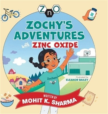 Zochy's Adventures with Zinc Oxide (Hardback or Cased Book)