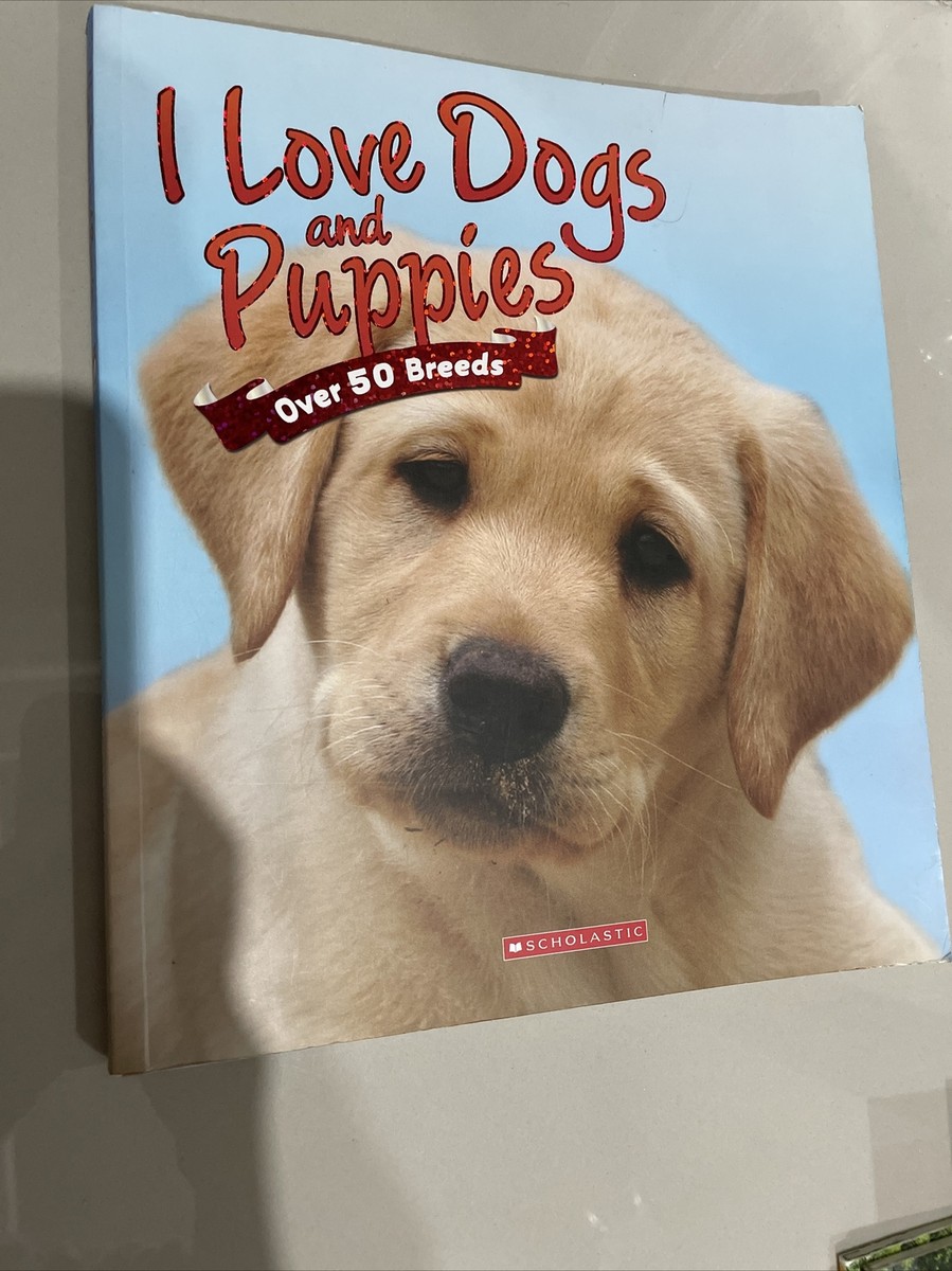 i love dogs and puppies scholastic book Paperback