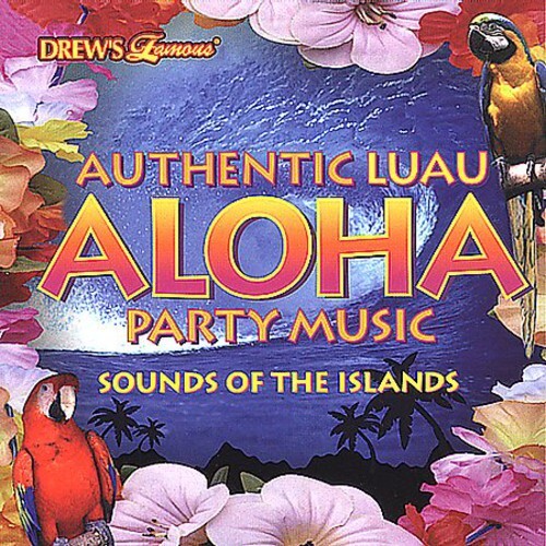 Aloha Party by Drew's Famous Party Music: Authentic Luau Aloha (CD ...