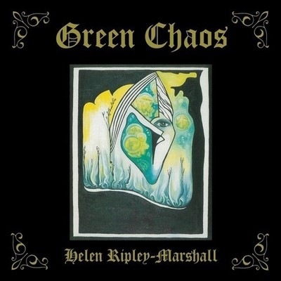 Helen Ripley-Marshall - Green Chaos (Vinyl LP) [PRE-ORDER]