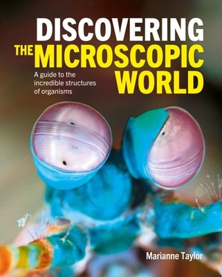 Discovering the Microscopic World by Marianne Taylor HARDBACK 9781398817371