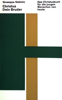Christus - Dein Bruder: Das Christenbuch für die jungen Menschen von heute. Nebi