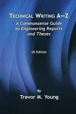 Technical Writing A-Z: A Commonsens..., Trevor M. Young