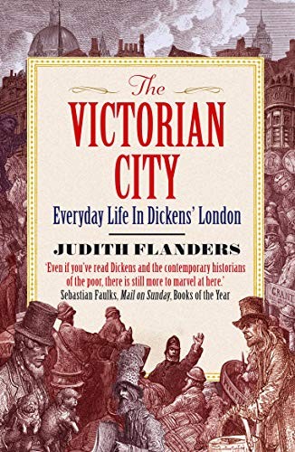 The Victorian City: Everyday Life in Dickens' London,Judith Fl , - Image 6