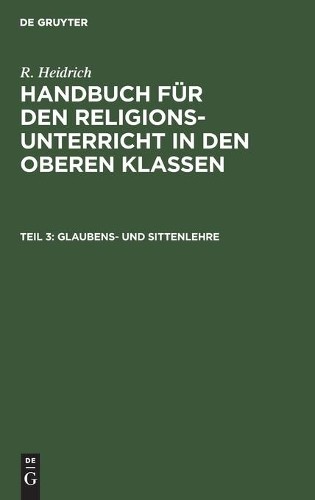 R Heidrich Glaubens- Und Sittenlehre (Hardback)
