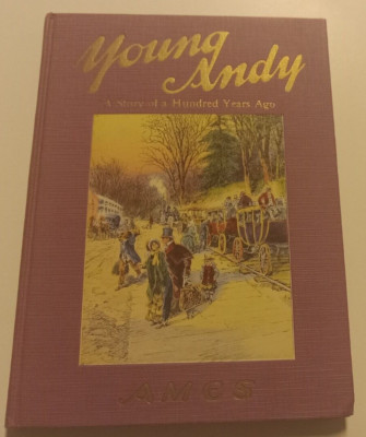 vintage illustrated Young Andy Story of a Hundred Years Ago Hard cover 1932