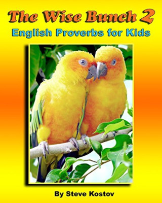 The Wise Bunch 2: Englische Sprichwörter für Kinder (The Wise B - Taschenbuch NEU Kostov,