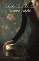 Io Sono Adele, Csaba Dalla Zorza