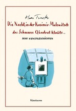 Hans Georg Traxler / Die Nacht, in der Kasimir Malewitsch das Schwarze Quadr ...