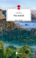 The Anthill. Life Is A Story - Story.One Clara Bazzo